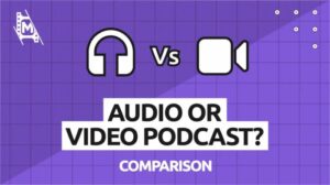 Video podcasting vs audio-only